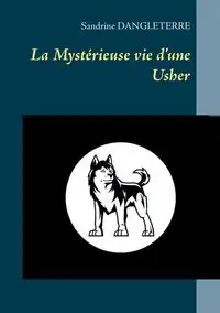 La Mystérieuse vie d'une Usher - Dangleterre Sandrine