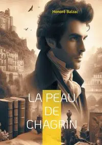 La Peau de chagrin - Balzac Honoré