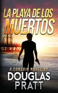 La Playa de Los Muertos - Douglas Pratt