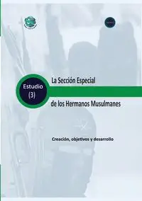 La Sección Especial de los Hermanos Musulmanes Creación, objetivos y desarrollo - Research Trends