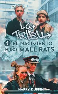 La Tribu  El nacimiento  de los Mall Rats - Harry Duffin