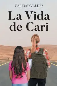 La Vida de Cari - Caridad Valdez