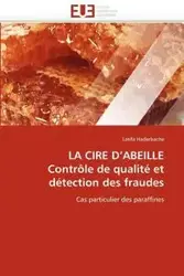 La cire d''abeille contrôle de qualité et détection des fraudes - HADERBACHE-L