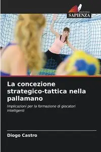 La concezione strategico-tattica nella pallamano - Castro Diogo