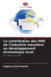 La contribution des PME de l'industrie meunière au développement économique local - Ernesto Eugénio José