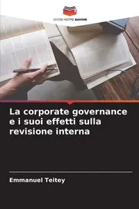 La corporate governance e i suoi effetti sulla revisione interna - Emmanuel Teitey