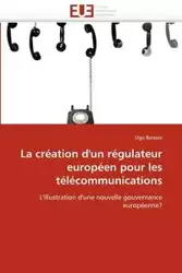 La création d''un régulateur européen pour les télécommunications - BERTONI-U