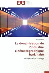 La dynamisation de l'industrie cinématographique burkinabè - DAO-M