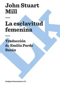 La esclavitud femenina - John Stuart Mill