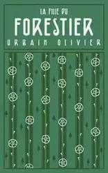 La fille du forestier - Olivier Urbain