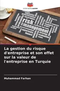 La gestion du risque d'entreprise et son effet sur la valeur de l'entreprise en Turquie - Farhan Muhammad