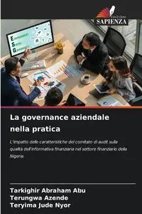 La governance aziendale nella pratica - ABRAHAM ABU TARKIGHIR