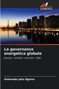 La governance energetica globale - John Ngome Alobwede