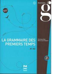 La grammaire des premiers temps A1-A2 książka Nouvelle edition - Dominique Abry, Marie-Laure Chalaron