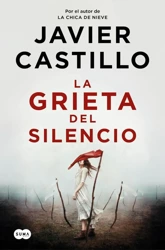 La grieta del silencio - Javier Castillo