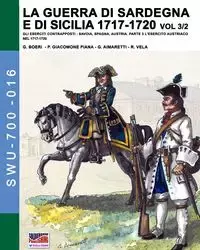 La guerra di Sardegna e di Sicilia 1717-1720 vol. 3/2 - Boeri GianCarlo