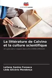 La littérature de Calvino et la culture scientifique - Santos Fonseca Leilane