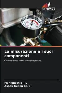 La misurazione e i suoi componenti - B. T. Manjunath