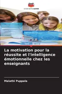 La motivation pour la réussite et l'intelligence émotionnelle chez les enseignants - Puppala Malathi