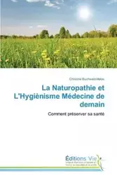 La naturopathie et l'hygiènisme médecine de demain - BUCHWALD-MALOS-C