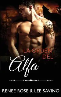 La orden del alfa - Rose Renee