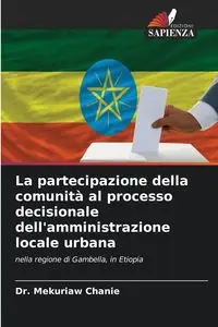 La partecipazione della comunità al processo decisionale dell'amministrazione locale urbana - Chanie Dr. Mekuriaw