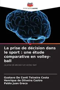 La prise de décision dans le sport - Gustavo De Conti Teixeira Costa