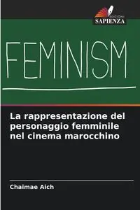 La rappresentazione del personaggio femminile nel cinema marocchino - Aich Chaimae