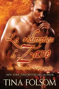 La rédemption de Zane (Les Vampires Scanguards - Tome 5) - Tina Folsom