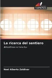 La ricerca del sentiero - Noel Alberto Zaldivar