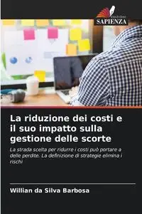 La riduzione dei costi e il suo impatto sulla gestione delle scorte - Silva Willian da Barbosa