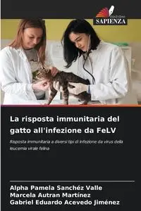 La risposta immunitaria del gatto all'infezione da FeLV - Alpha Pamela Sanchéz Valle