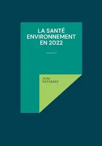 La santé environnement en 2022 - Yatabary Aïcha