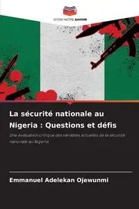 La sécurité nationale au Nigeria - Emmanuel Ojewunmi Adelekan