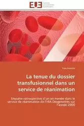 La tenue du dossier transfusionnel dans un service de réanimation - ASENCIO-Y