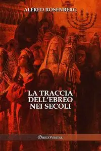 La traccia dell'ebreo nei secoli - Alfred Rosenberg