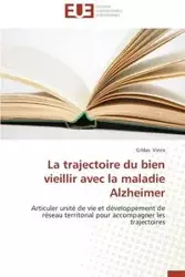 La trajectoire du bien vieillir avec la maladie alzheimer - VIEIRA-G