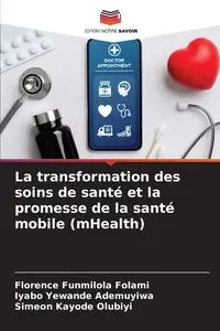 La transformation des soins de santé et la promesse de la santé mobile (mHealth) - Florence Folami Funmilola