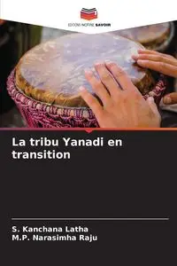 La tribu Yanadi en transition - Kanchana Latha S.