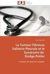 La tumeur fibreuse solitaire pleurale et le syndrome de   dodge potter - SAMARAN-O