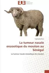 La tumeur nasale enzootique du mouton au sénégal - KANE-Y