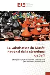 La valorisation du musée national de la céramique de safi - FQIYAH-R