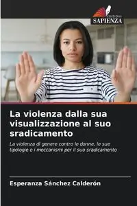 La violenza dalla sua visualizzazione al suo sradicamento - Esperanza Sánchez Calderón