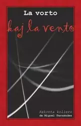La vorto kaj la vento. Rakonta koliero (Originala literaturo en Esperanto) - Miguel Fernández