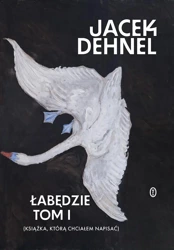 Łabędzie T.1-2 - Jacek Dehnel