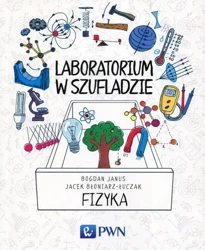 Laboratorium w szufladzie. Fizyka - Bogdan Janus