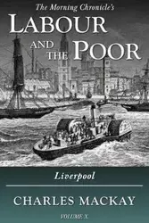 Labour and the Poor Volume X - Charles Mackay
