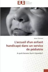 L'accueil d'un enfant handicapé dans un service de pédiatrie - THIEMARD-J