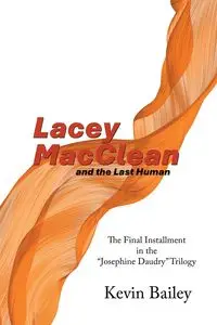 Lacey MacClean and the Last Human - Bailey Kevin