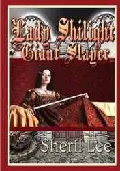 Lady Shilight - Giant Slayer - YA - Lee Sheril